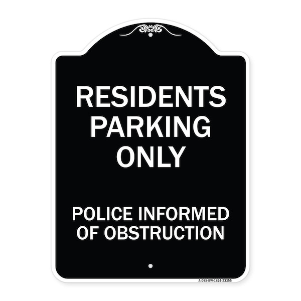 Signmission Parking Residents Parking Police Informed of Obstruction Aluminum Sign, 24" x 18", BW-1824-23355 A-DES-BW-1824-23355 - main